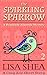 The Sparkling Sparrow (Rosalinda Alameda Mystery #2)