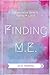 Finding M.E.: An Alternative Guide to Healing M.E./CFS