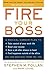 Fire Your Boss: An Empowering Seven-Step Guide to Career Freedom and Economic Control