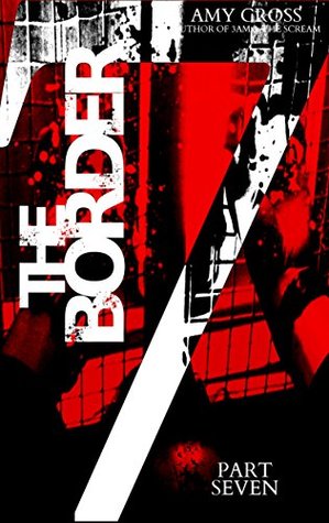 The Border: Part Seven (Kindle Edition)