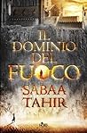 Il dominio del fuoco by Sabaa Tahir