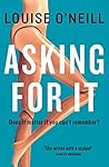 Asking For It by Louise O'Neill Asking For It by Louise O'Neill