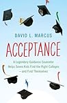 Acceptance: A Legendary Guidance Counselor Helps Seven Kids Find the Right Colleges—and Find Themselves