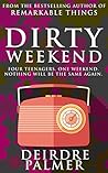 Dirty Weekend by Deirdre Palmer
