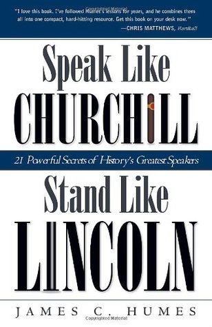 Speak Like Churchill, Stand Like Lincoln: 21 Powerful Secrets of History's Greatest Speakers (Paperback)