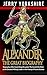 Alexander The Great Biography: Biography of the Greek King Alexander The Great & His Mark as the Greatest Military Leader in the History of Ancient Greece