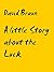 A little Story about the Luck by David Braun