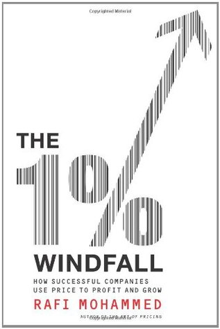 The 1% Windfall: How Successful Companies Use Price to Profit and Grow – A Practical Pricing Strategy Framework (Hardcover)