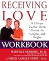 Receiving Love Workbook: A Unique Twelve-Week Course for Couples and Singles
