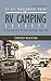 RVing. DIY Projects 15+ RV Living Full Time DIY Household Hac... by David Bloom
