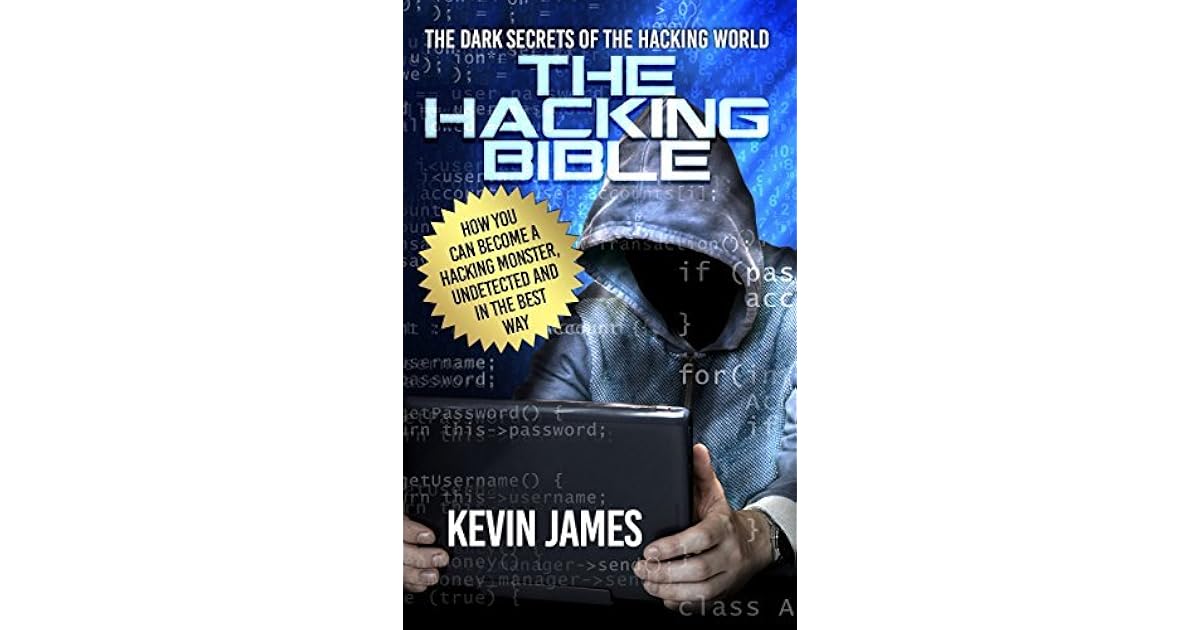 THE HACKING BIBLE The Dark secrets of the hacking world How you can