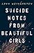 Suicide Notes from Beautiful Girls by Lynn Weingarten Suicide Notes from Beautiful Girls by Lynn Weingarten