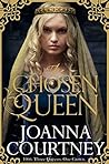 The Chosen Queen by Joanna Courtney The Chosen Queen by Joanna Courtney