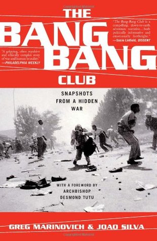 The Bang-Bang Club: Snapshots from a Hidden War (Paperback)