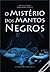 O Mistério dos Mantos Negros