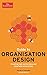 The Economist Guide to Organisation Design: Creating High-Performing and Adaptable Enterprises