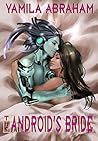 The Android's Bride by Yamila Abraham