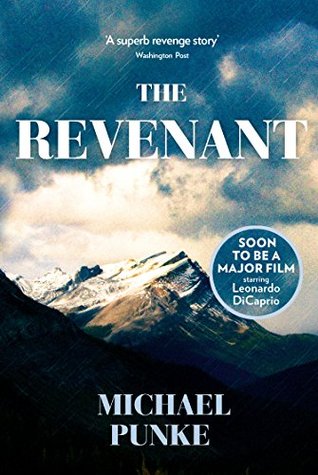 The Revenant: The bestselling book that inspired the award-winning movie