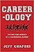 Career-ology: The Art and S...