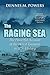 The Raging Sea by Dennis M. Powers