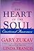 The Heart of the Soul by Gary Zukav