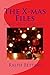 The X-mas Files: True Tales of Claus Encounters, Elf Help, Angelic Interventions, and Holiday Spirits