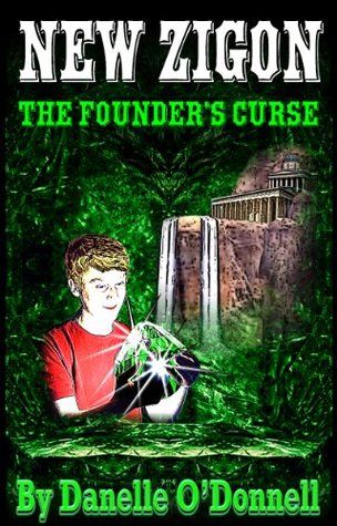 The Founder S Curse New Zigon 1 By Danelle O Donnell