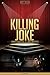 Killing Joke Unauthorized & Uncensored (All Ages Deluxe Edition with Videos)