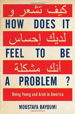 How Does It Feel to Be a Problem?: Being Young and Arab in America (Hardcover)