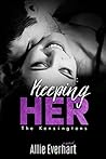 Keeping Her (The Kensingtons Book 2)