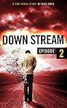 Downstream - Episode 2 Downstream - Episode 2