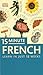 15 Minute French: Learn in Just 12 Weeks