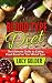Blood Type Diet: The Ultimate Guide to Eating Food Meant For You Based on Your Blood Type (Includes 14-Day Meal Plans) (Blood Type Diet, Lose Weight, 14 Day Meal Plan, Nutrition, Healthy Diet)