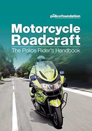 Motorcycle Roadcraft - The Police Rider's Handbook (Kindle Edition)
