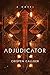 Adjudicator: A Novel