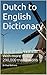 Dutch to English Translation Dictionary by Paul Behrens