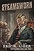Steamsworn (Steamborn, #3)