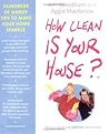 How Clean Is Your House? Hundreds of Handy Tips to Make Your ... by Aggie MacKenzie