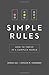 Simple Rules: How to Thrive in a Complex World