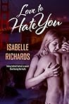 Love to Hate You (Love/Hate, #2)
