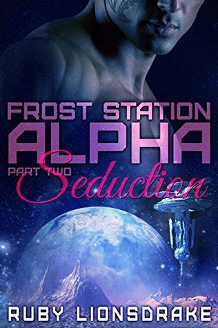Seduction (Frost Station Alpha, Part 2)