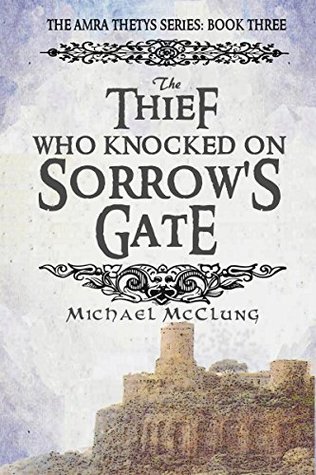 The Thief Who Knocked on Sorrow's Gate (Amra Thetys, #3)