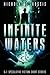 Infinite Waters: A Collection of Science Fiction/Speculative Fiction Short Stories (Exciting Destinies Book 2)