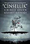 Cinsellik - Sınırsız Gücün Gizemli Kaynağı Cinsellik - Sınırsız Gücün Gizemli Kaynağı