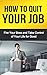 How to Quit Your Job: Fire Your Boss and Take Control of Your Life for Good