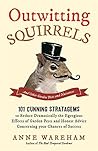 Outwitting Squirrels: And Other Garden Pests and Nuisances