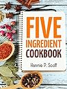 Five Ingredient Cookbook by Hannah Abedikichi