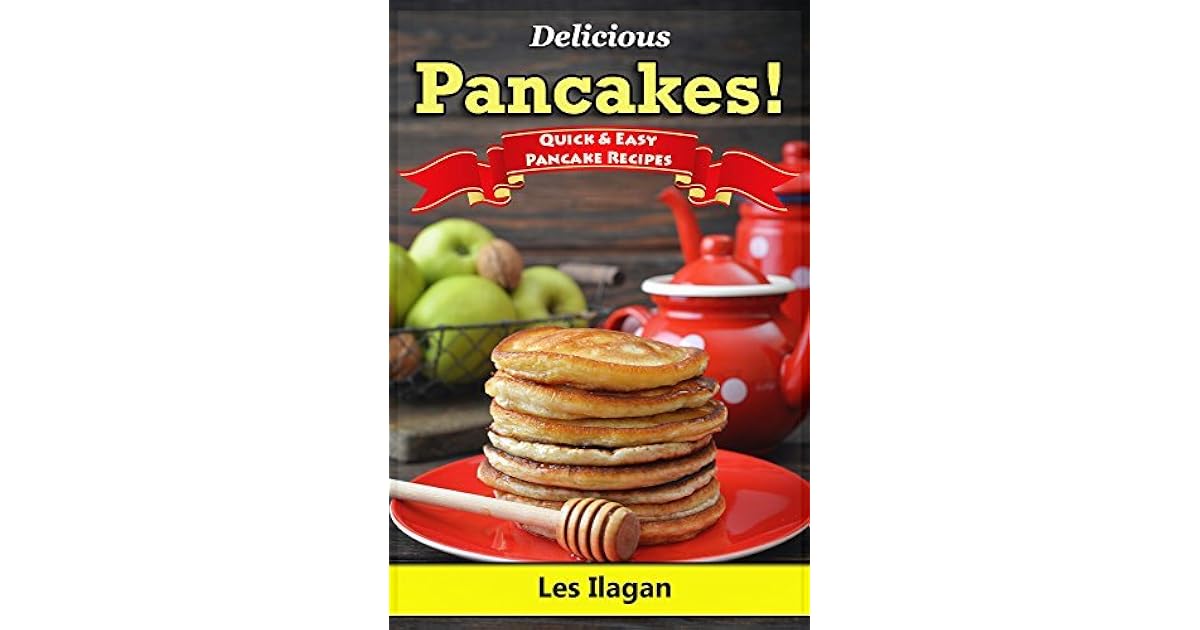 Pancake Recipes! Quick and Easy Pancake Recipes With this Pancake