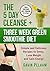 The 5 Day Cleanse + Three Week Green Smoothie Diet: Simple and Delicious Recipes to Detox, Lose Weight and Gain Energy (The 5 Day Series)