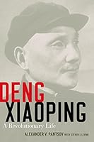 Deng Xiaoping: A Revolutionary Life